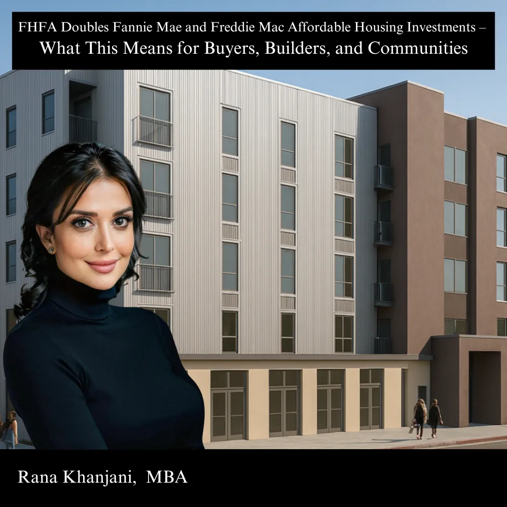 FHFA Doubles Fannie Mae and Freddie Mac Affordable Housing Investments – What This Means for Buyers, Builders, and Communities